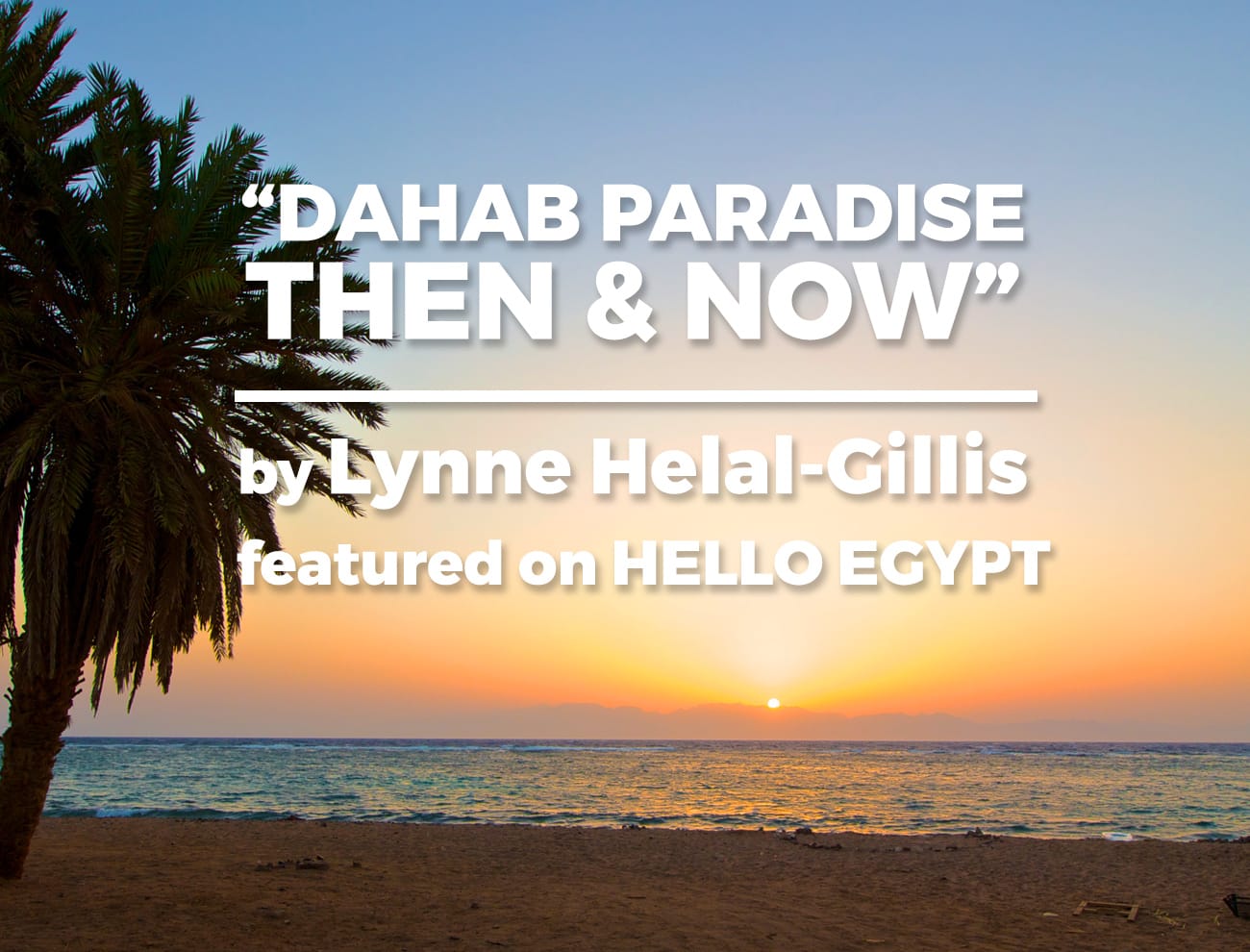 Dahab Paradise: Then And Now